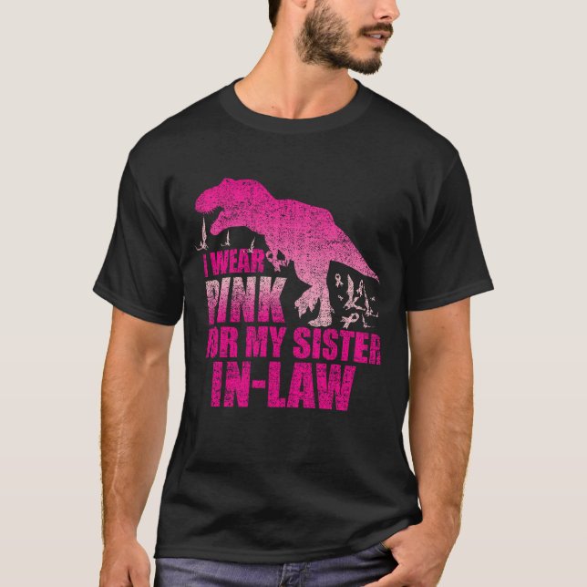 I Wear Pink For My Sister-in-Law Breast Cancer Awa T-Shirt (Front)