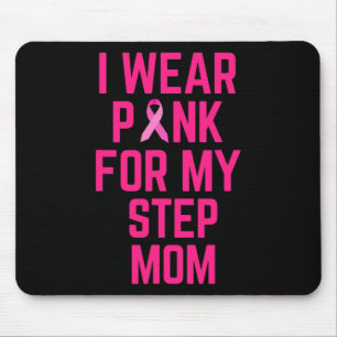 I Wear Pink For My Step Mum Breast Cancer Love  Mouse Mat