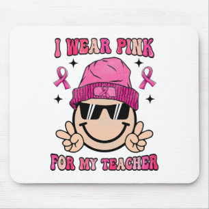 I Wear Pink For My Teacher Breast Cancer Awareness Mouse Mat