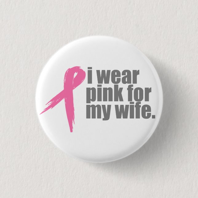 I Wear Pink For My Wife 3 Cm Round Badge (Front)
