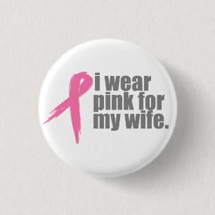 I Wear Pink For My Wife 3 Cm Round Badge