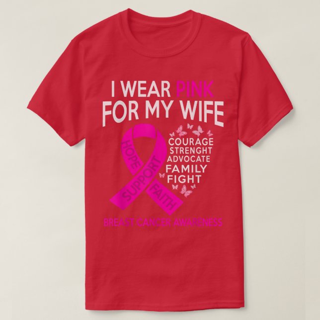 I Wear Pink For My Wife Breast Cancer Awareness  1 T-Shirt (Design Front)
