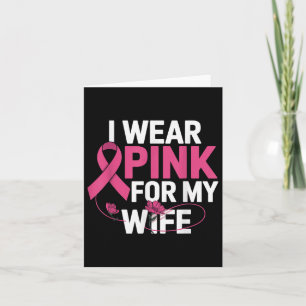 I Wear Pink For My Wife Breast Cancer Awareness _2 Card