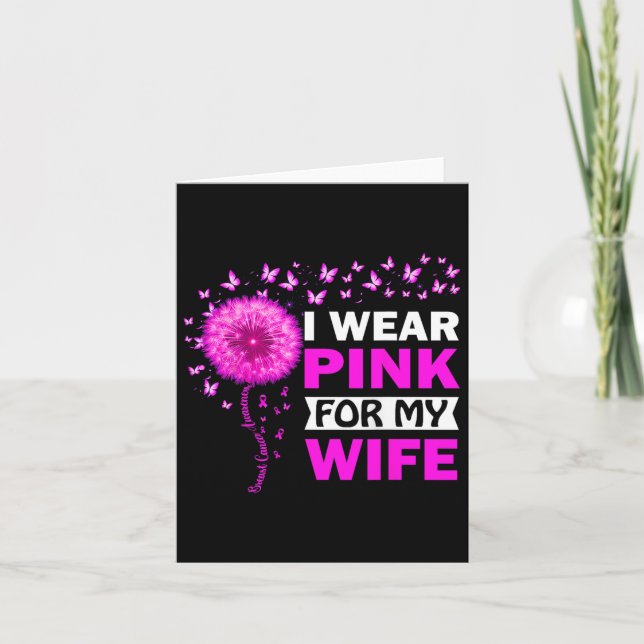 I Wear Pink For My Wife Breast Cancer Awareness  Card (Front)