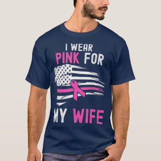 I Wear Pink for My Wife Breast Cancer Awareness Me T-Shirt