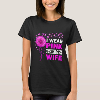 I Wear Pink For My Wife Breast Cancer Awareness T-Shirt