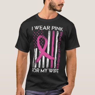 I Wear Pink For My Wife Breast Cancer Month Suppor T-Shirt
