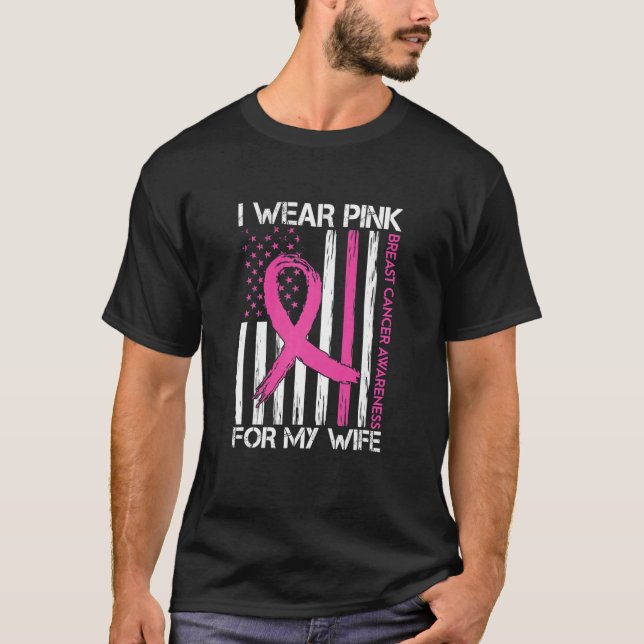 I Wear Pink For My Wife Breast Cancer Month Suppor T-Shirt (Front)