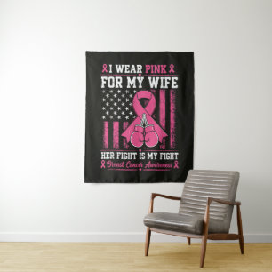 I Wear Pink For My Wife Her Fight Is My Fight Tapestry