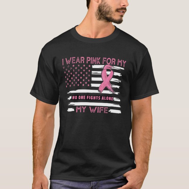 I Wear Pink For My Wife   Pink Us Flag T-Shirt (Front)