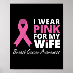 I Wear Pink For My Wife  Ribbon Family Love Warrio Poster