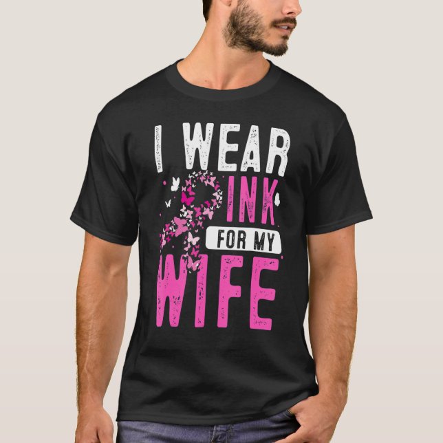 I Wear Pink For My Wife  Ribbon Family Love Warrio T-Shirt (Front)