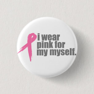 I Wear Pink for Myself 3 Cm Round Badge