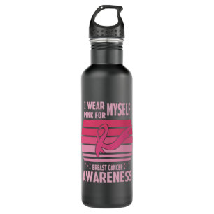 I Wear Pink For Myself Breast Cancer Awareness 710 Ml Water Bottle