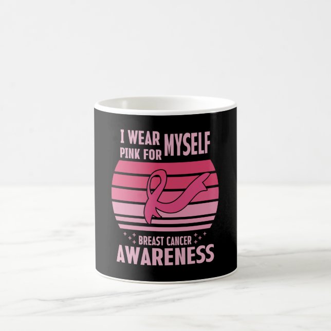I Wear Pink For Myself Breast Cancer Awareness  Coffee Mug (Center)