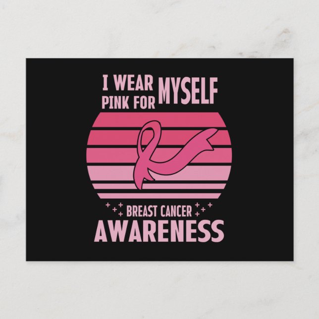 I Wear Pink For Myself Breast Cancer Awareness  Postcard (Front)