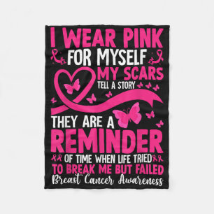 I Wear Pink For Myself Breast Cancer Awareness Sup Fleece Blanket