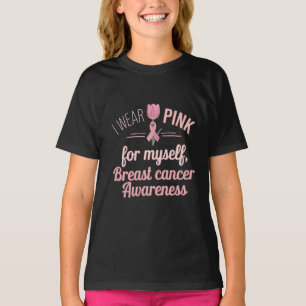 I Wear Pink for Myself – Breast Cancer Awareness T-Shirt