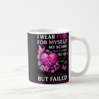 I Wear Pink For Myself My Scars Breast Cancer Awar