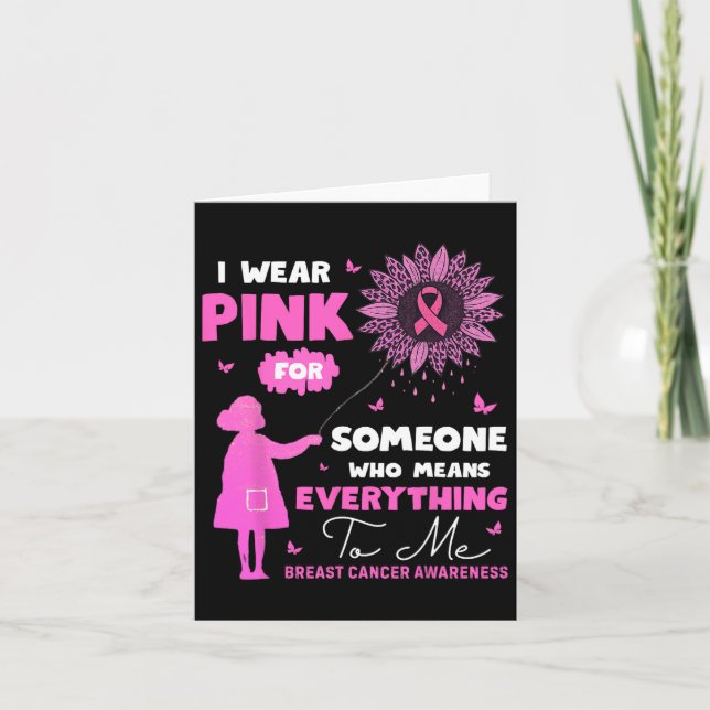 I Wear Pink For Someone Who Means Everything To Me Card (Front)