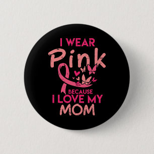 I Wear Pink I Love My Mum Kids Breast Cancer Aware 6 Cm Round Badge