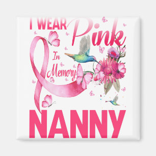 I Wear Pink In Memory For My Nanny Magnet