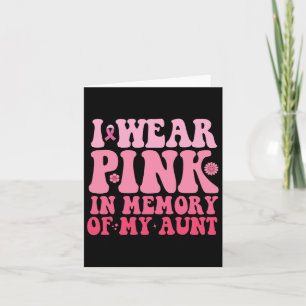 I Wear Pink In Memory Of My Aunt Breast Cancer Aun Card