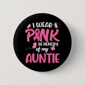 I Wear Pink In Memory Of My Auntie Breast Cancer 6 Cm Round Badge