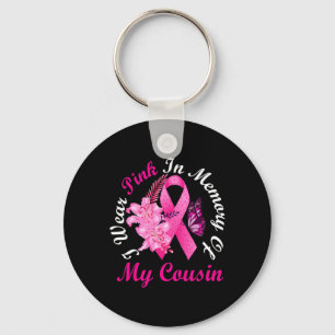 I Wear Pink In Memory Of My Cousin Breast Cancer A Key Ring