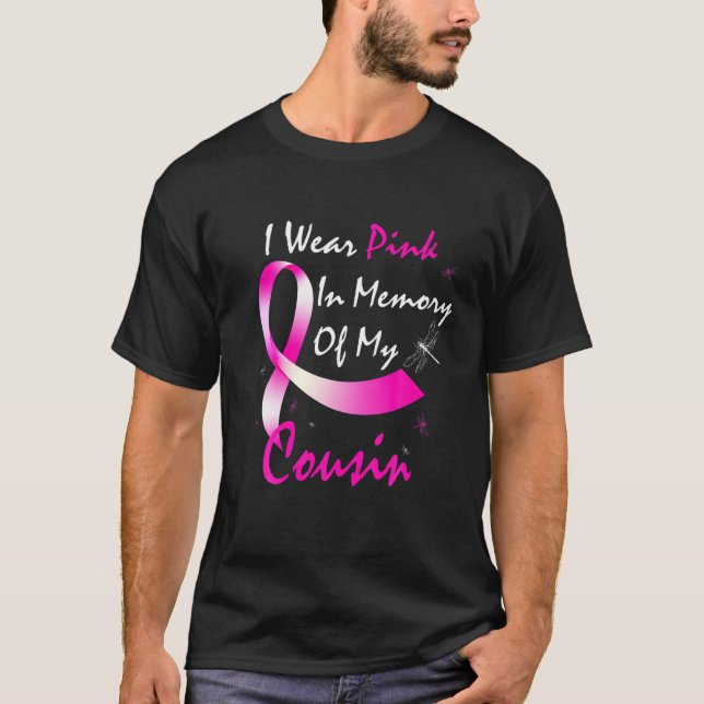 I Wear Pink In Memory Of My Cousin Breast Cancer A T-Shirt (Front)