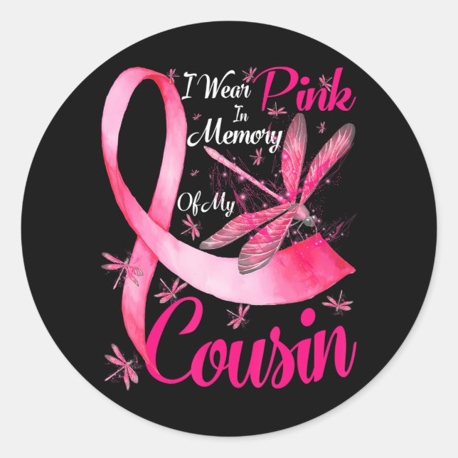 I Wear Pink In Memory Of My Cousin Dragonfly Classic Round Sticker (Front)