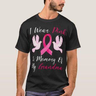 I Wear Pink In Memory Of My Grandma Breast Cancer T-Shirt