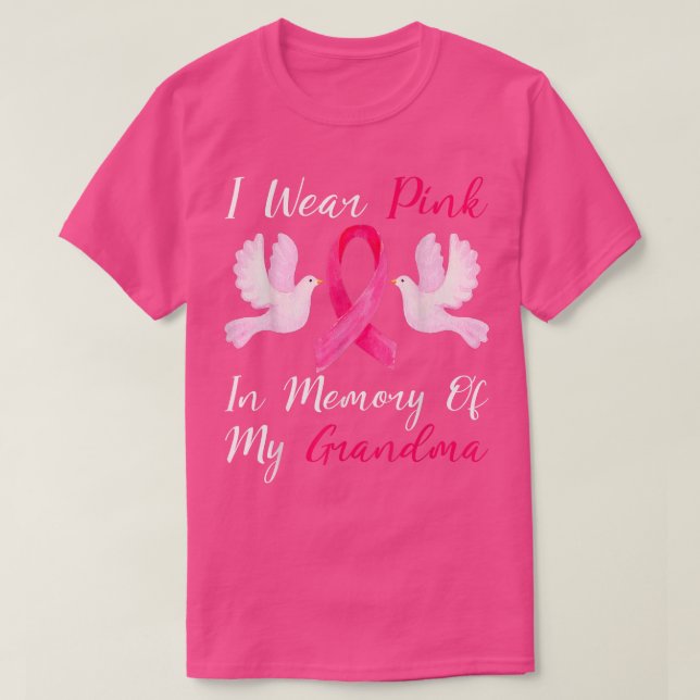 I Wear Pink In Memory Of My Grandma Breast Cancer  T-Shirt (Design Front)