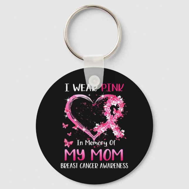 I Wear Pink In Memory Of My Mom Breast cancer Awar Key Ring (Front)