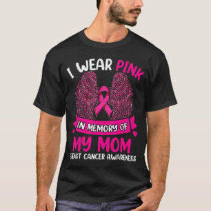 I Wear Pink In Memory Of My Mom Breast Cancer Awar T-Shirt
