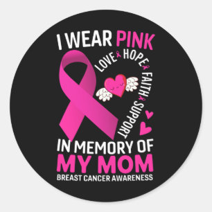 I Wear Pink In Memory Of My Mum Breast Cancer Awar Classic Round Sticker