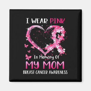 I Wear Pink In Memory Of My Mum Breast cancer Awar Magnet