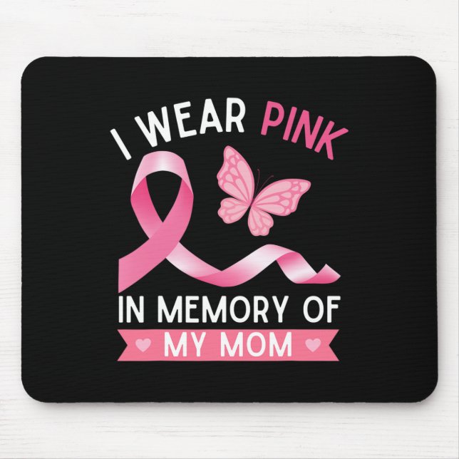 I Wear Pink In Memory Of My Mum Breast Cancer Awar Mouse Mat (Front)