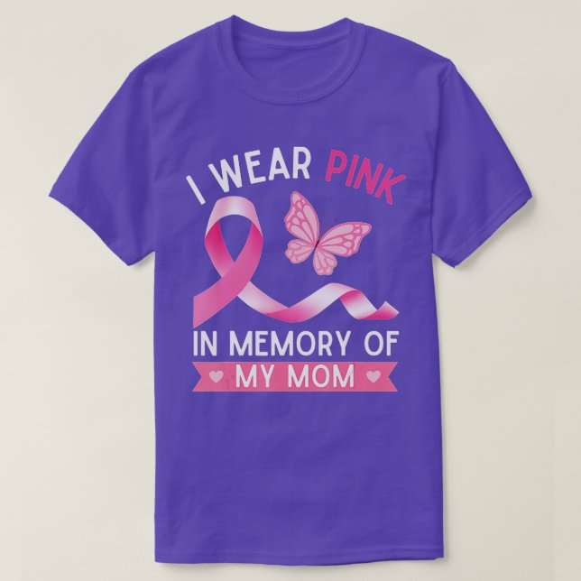 I Wear Pink In Memory Of My Mum Breast Cancer Awar T-Shirt (Design Front)