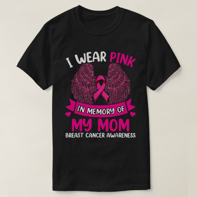 I Wear Pink In Memory Of My Mum Breast Cancer Awar T-Shirt (Design Front)