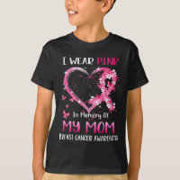 I Wear Pink In Memory Of My Mum Breast cancer Awar