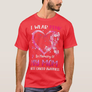 I Wear Pink In Memory Of My Mum Breast Cancer Awar T-Shirt