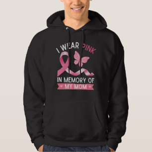 I wear pink in memory of my Mum Hoodie