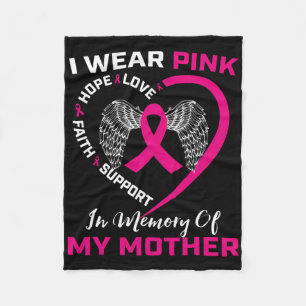 I Wear Pink In Memory Of My Mum Mother Breast Canc Fleece Blanket