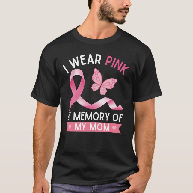 I wear pink in memory of my Mum T-Shirt (Front)