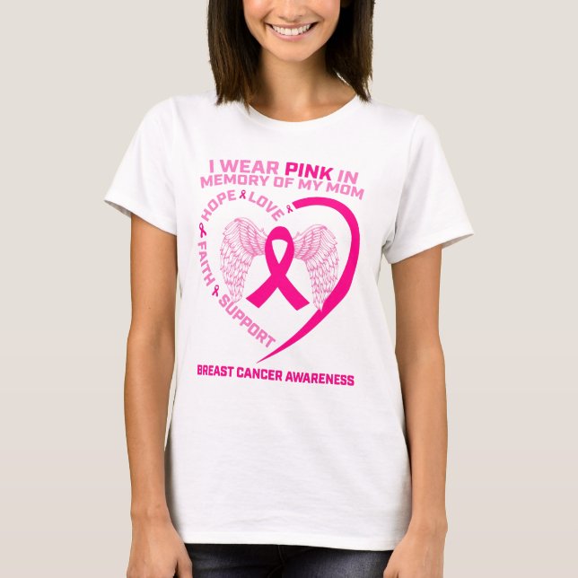 I Wear Pink In Memory Of My Mum T-Shirt (Front)