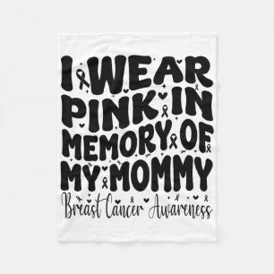 I Wear Pink In Memory Of My Mummy Breast Cancer Aw Fleece Blanket