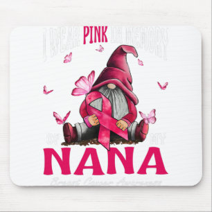 I Wear Pink In Memory Of My Nana Breast Cancer Mouse Mat