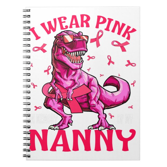 I Wear Pink In Memory Of My Nanny Breast Cancer Notebook (Front)