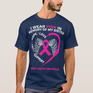 I Wear Pink In Memory Of My Sister Breast Cancer A T-Shirt